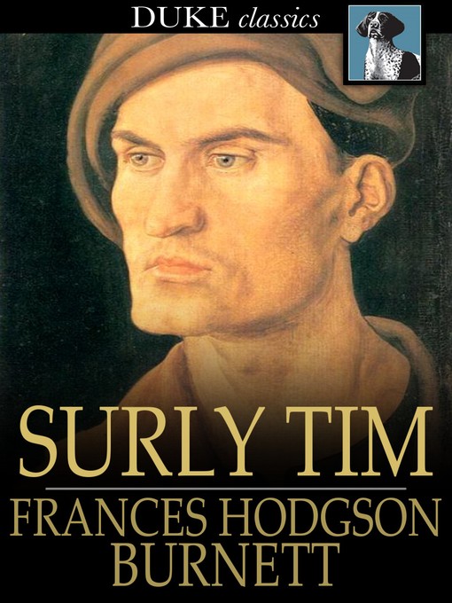 Titeldetails für Surly Tim nach Frances Hodgson Burnett - Verfügbar